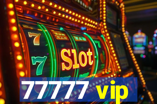 77777 vip